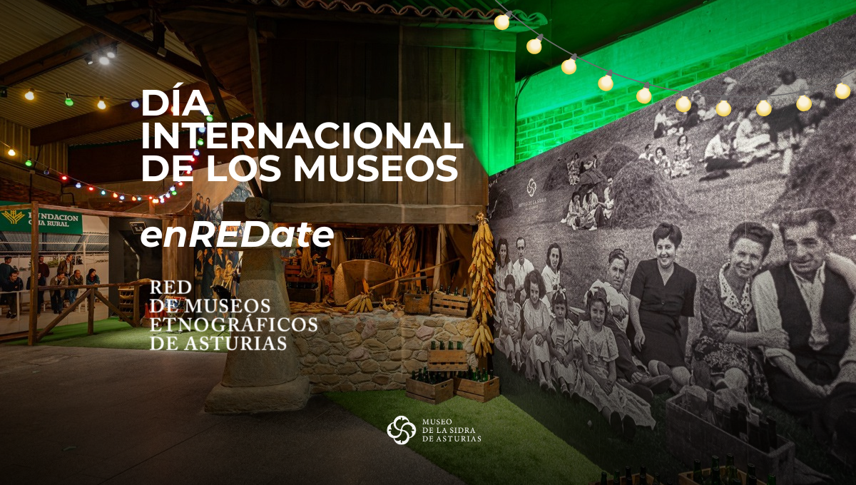 Una conexión entre la Red de Museos Etnográficos y la Cultura Sidrera Asturiana: "enREDate" el 18 de mayo en el Museo